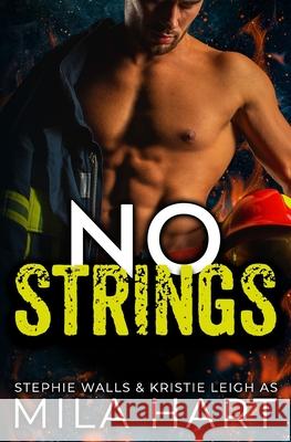 No Strings: The Blue Collar Collection Stephie Walls, Mila Hart 9781093527568