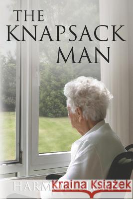 The Knapsack Man Harmon Sloan 9781093532098 Independently Published