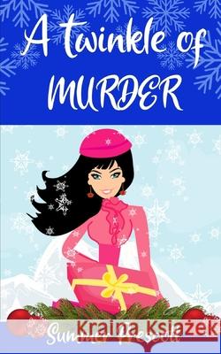 A Twinkle of Murder Summer Prescott 9781093629118 Independently Published
