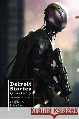 Detroit Stories Quarterly: Our Stories, Our Voice, Our Way Keith Owens Cornelius Fortune Robert McTyr 9781093633757