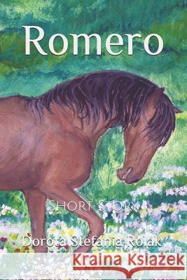 Romero: Short Story Dorota Stefania Rolak 9781093651393 Independently Published