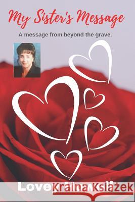 My Sister's Message: A message from beyond the grave. Lovey Howell 9781093651676