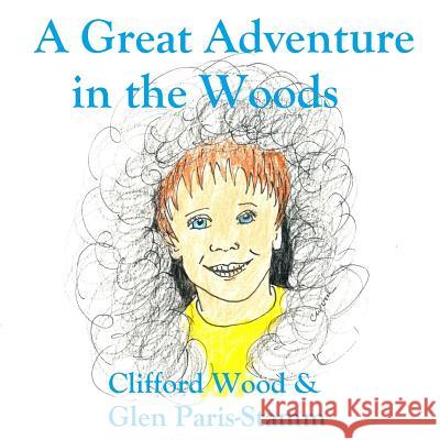 A Great Adventure in the Woods Clifford Wood Glen Paris 9781093652130