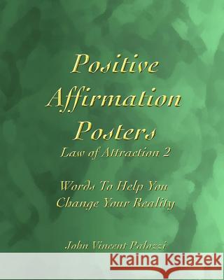 Positive Affirmation Posters: Law of Attraction 2: Words to Help You Change Your Reality John Vincent Palozzi 9781093653540