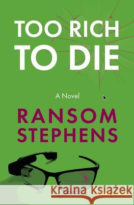 Too Rich to Die Ransom Stephens 9781093657586 Independently Published