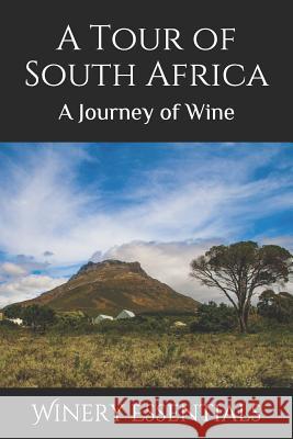 A Tour of South Africa: A Journey of Wine Winery Essentials 9781093660975 