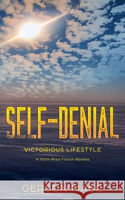 Self-Denial: Victorious Lifestyle Gerson Maso 9781093678444