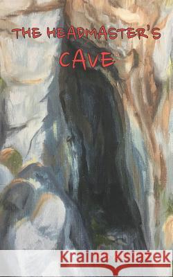 The Headmaster's Cave Swana Van Schaardenbutg D. S. Allen 9781093695267 Independently Published