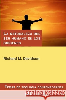 La naturaleza del ser humano en los orígenes: Génesis 1-11 Davidson, Richard M. 9781093707731 Independently Published