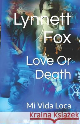 Love Or Death: Mi Vida Loca Lynnett Fox 9781093711653