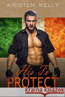 His To Protect: An Older Man Younger Woman Romance Kristen Kelly 9781093718478 Independently Published