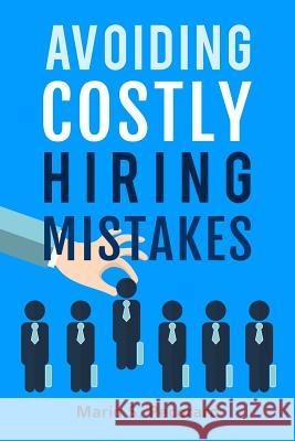 Avoiding Costly Hiring Mistakes Mario S. Pecoraro 9781093734362 Independently Published