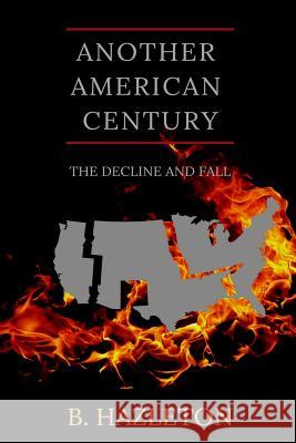 Another American Century B. Hazleton 9781093759235 Independently Published