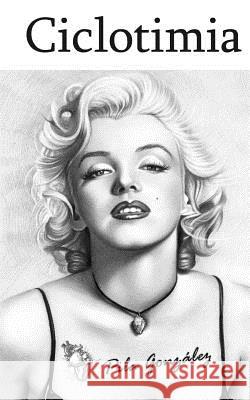 Ciclotimia Pila Gonzalez 9781093763881 Independently Published