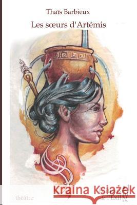 Les soeurs d'Art?mis Thais Barbieux 9781093786583 Independently Published