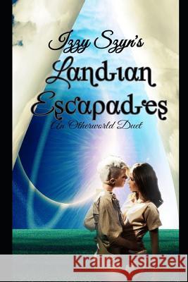 Landian Escapades: An Other World Duet Iris Pross Izzy Szyn 9781093792966