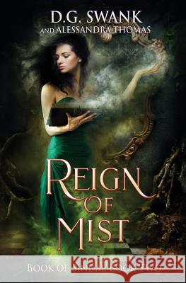 Reign of Mist: Book of Sindal Book Two Alessandra Thomas D. G. Swank 9781093793895 Independently Published