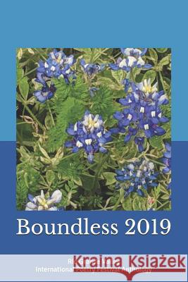 Boundless 2019: Rio Grande Valley International Poetry Festival Anthology Edward Vidaurre Daniel Garci 9781093804041 Independently Published