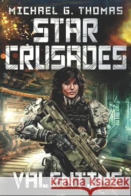 Star Crusades: Valentine Michael G. Thomas 9781093805505 Independently Published