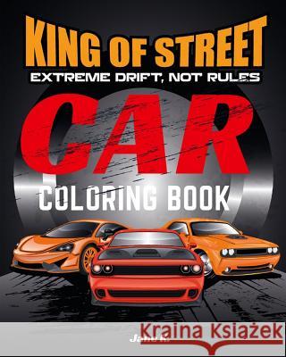 King of Street, Car Coloring Book Jane K 9781093812817