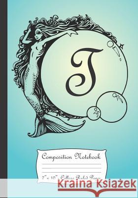 Composition Notebook: Personalized Monogram Initial T Notebook with Mermaid and Crystal Ball Cover. Jdb Books 9781093851052 Independently Published