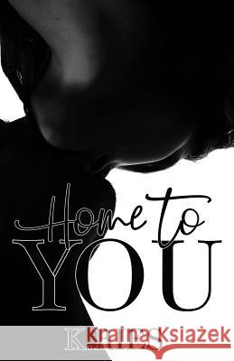 Home To You K. Ries 9781093876833 Independently Published