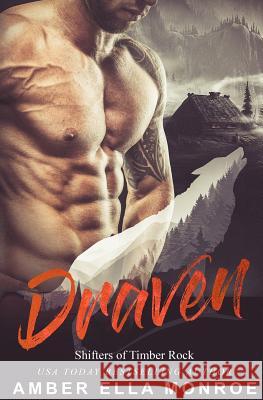 Draven: Shifters of Timber Rock Amber Ella Monroe 9781093877434