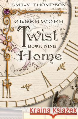 Clockwork Twist: Home Emily Thompson 9781093895827 Independently Published