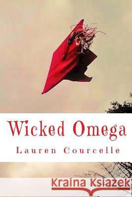 Wicked Omega Lauren Courcelle 9781093901832