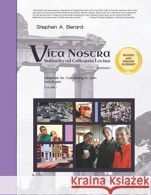 Vita Nostra: Subsidia ad Colloquia Latina (Latin-English) Stephen A. Berard 9781093905632 Independently Published