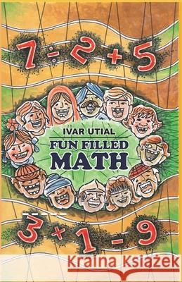Fun Filled Math: ----- Ivar --- Utia 9781093919097 Independently Published