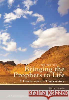 Bringing The Prophets To Life Neil Winkler 9781093925104 Independently Published