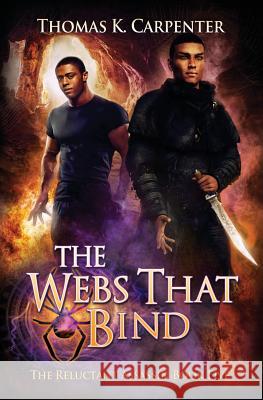 The Webs That Bind: A Hundred Halls Novel Thomas K Carpenter 9781093962826 Independently Published