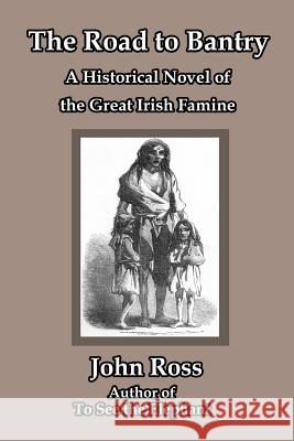 The Road to Bantry John Ross 9781093964172 Independently Published