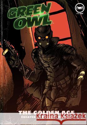 Green Owl: The Golden Age Brian Osbourn Brian Osbourn 9781093965964 Independently Published