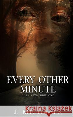 Every Other Minute J. Michaels 9781093972443 Independently Published