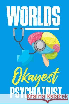 Worlds Okayest Psychiatrist Thoughtful Lennie 9781093990492 Independently Published