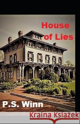 House Of Lies P. S. Winn 9781093998580 Independently Published