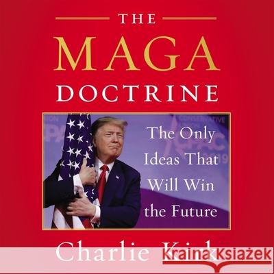 The MAGA Doctrine: The Only Ideas That Will Win the Future - audiobook McKean, Timothy 9781094116242 HarperCollins