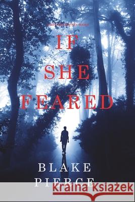 If She Feared (A Kate Wise Mystery-Book 6) Blake Pierce 9781094374215 Blake Pierce
