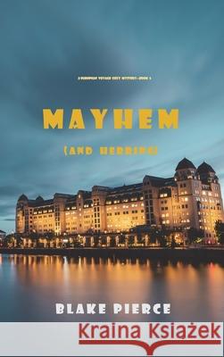Mayhem (and Herring) (A European Voyage Cozy Mystery-Book 6) Blake Pierce 9781094375861 Blake Pierce
