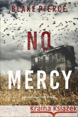 No Mercy (A Valerie Law FBI Suspense Thriller-Book 1) Blake Pierce 9781094376455 Blake Pierce