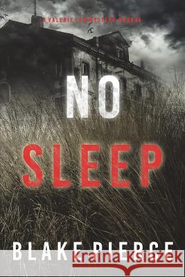 No Sleep (A Valerie Law FBI Suspense Thriller-Book 4) Blake Pierce 9781094378107 Blake Pierce