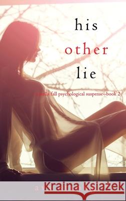 His Other Lie (A Stella Fall Psychological Suspense Thriller-Book Two) Ava Strong 9781094392660 Ava Strong