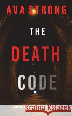 The Death Code (A Remi Laurent FBI Suspense Thriller-Book 1) Ava Strong 9781094392837 Ava Strong