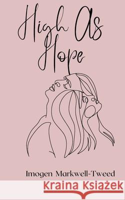 High As Hope: An Erotica Novella Imogen Markwell-Tweed 9781094412733 Bryant Street Shorts