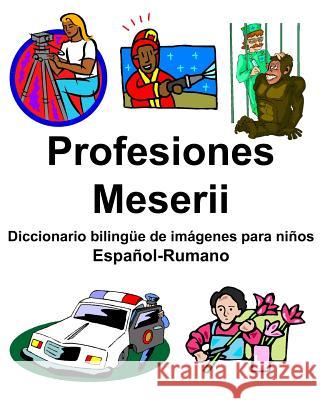 Español-Rumano Profesiones/Meserii Diccionario bilingüe de imágenes para niños Carlson, Richard 9781094604732