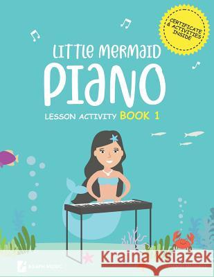 Little Mermaids Piano Lesson Activity Book 1 David Mark Bignell 9781094619835 Independently Published