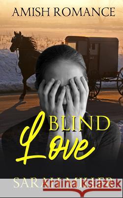 Blind Love Sarah Miller 9781094636870 Independently Published