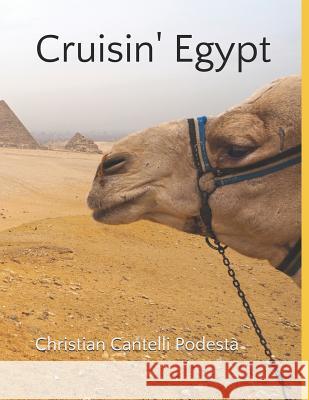 Cruisin' Egypt Christian Cantell 9781094640471 Independently Published